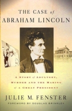 Cover art for The Case of Abraham Lincoln: A Story of Adultery, Murder, and the Making of a Great President
