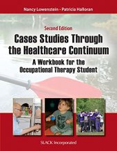 Cover art for Case Studies Through the Health Care Continuum: A Workbook for the Occupational Therapy Student