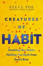 Cover art for Creatures of Habit: Breaking the Habits Holding You Back from God's Best