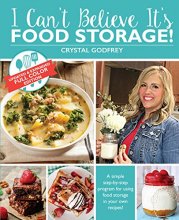 Cover art for I Can't Believe It's Food Storage! Updated and Expanded Version