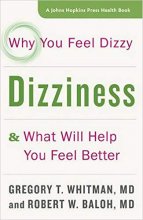 Cover art for Dizziness: Why You Feel Dizzy and What Will Help You Feel Better (A Johns Hopkins Press Health Book)