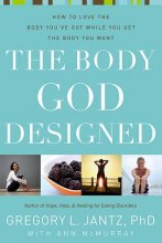 Cover art for The Body God Designed: How to love the body you’ve got while you get the body you want