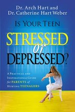 Cover art for Is Your Teen Stressed or Depressed?: A Practical and Inspirational Guide for Parents of Hurting Teenagers