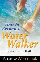 Cover art for How to Become a Water Walker: Lessons in Faith