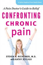 Cover art for Confronting Chronic Pain: A Pain Doctor's Guide to Relief (A Johns Hopkins Press Health Book)