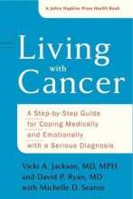 Cover art for Living with Cancer: A Step-by-Step Guide for Coping Medically and Emotionally with a Serious Diagnosis (A Johns Hopkins Press Health Book)