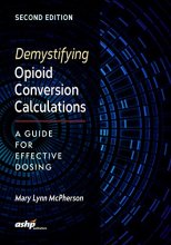 Cover art for Demystifying Opioid Conversion Calculations: A Guide for Effective Dosing, 2nd Edition