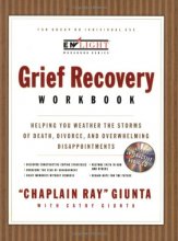 Cover art for The Grief Recovery Workbook: Helping You Weather the Storms of Death, Divorce, and Overwhelming Disappointments