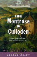 Cover art for From Montrose to Culloden: Bonnie Prince Charlie and Scotland's Romantic Age (Tales of a Scottish Grandfather, 4)