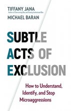 Cover art for Subtle Acts of Exclusion: How to Understand, Identify, and Stop Microaggressions