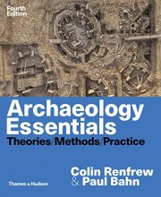 Cover art for Archaeology Essentials: Theories, Methods, and Practice