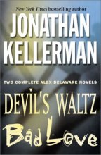 Cover art for Jonathan Kellerman : Two Complete (Alex Delaware) Novels : Devil's Waltz / Bad Love