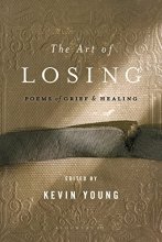 Cover art for The Art of Losing: Poems of Grief and Healing