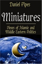 Cover art for Miniatures: Views of Islamic and Middle Eastern Politics