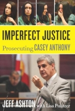 Cover art for Imperfect Justice: Prosecuting Casey Anthony