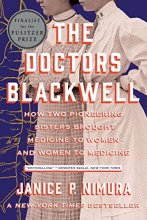Cover art for The Doctors Blackwell: How Two Pioneering Sisters Brought Medicine to Women and Women to Medicine