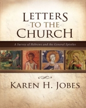 Cover art for Letters to the Church: A Survey of Hebrews and the General Epistles