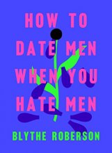Cover art for How to Date Men When You Hate Men