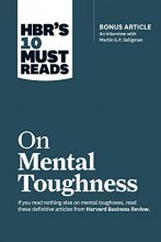 Cover art for HBR's 10 Must Reads on Mental Toughness (with bonus interview "Post-Traumatic Growth and Building Resilience" with Martin Seligman) (HBR's 10 Must Reads)