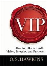 Cover art for VIP: How to Influence with Vision, Integrity, and Purpose