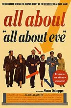 Cover art for All About All About Eve: The Complete Behind-the-Scenes Story of the Bitchiest Film Ever Made!