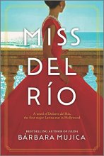 Cover art for Miss del Río: A Novel of Dolores del Río, the First Major Latina Star in Hollywood