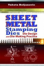 Cover art for Sheet Metal Stamping Dies: Die Design and Die-Making Practice (Volume 1)