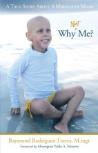 Cover art for Why Not Me?: A True Story About A Miracle in Miami