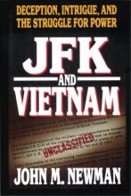 Cover art for JFK and Vietnam: Deception, Intrigue, and the Struggle for Power