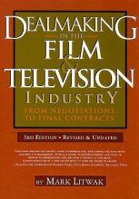 Cover art for Dealmaking in the Film & Television Industry: From Negotiations to Final Contracts, 3rd Ed.