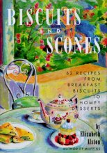 Cover art for Biscuits and Scones: 62 Recipes from Breakfast Biscuits to Homey Desserts