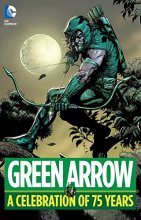 Cover art for Green Arrow: A Celebration of 75 Years