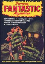 Cover art for Famous Fantastic Mysteries: 30 Great Tales of Fantasy and Horror from the Classic Pulp Magazines Famous Fantastic Mysteries & Fantastic Novels