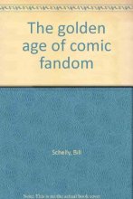 Cover art for The golden age of comic fandom