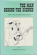 Cover art for The Man Behind the Scenes: Neal Pappy Mccormck & Hank Williams