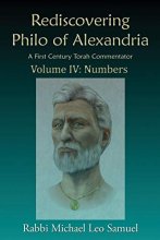 Cover art for Rediscovering Philo of Alexandria, A First Century Torah Commentator -- Volume IV: Numbers