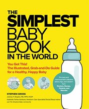 Cover art for The Simplest Baby Book in the World: The Illustrated, Grab-and-Do Guide for a Healthy, Happy Baby