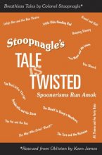 Cover art for Stoopnagle's Tale Is Twisted: Spoonerisms Run Amok