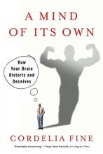 Cover art for A Mind of Its Own: How Your Brain Distorts and Deceives