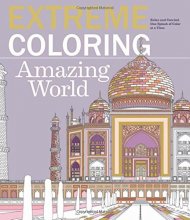 Cover art for Extreme Coloring Amazing World: Relax and Unwind, One Splash of Color at a Time (Extreme Art!)