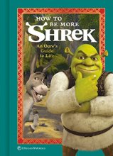 Cover art for How to Be More Shrek: An Ogre's Guide to Life