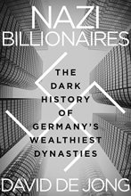Cover art for Nazi Billionaires: The Dark History of Germany's Wealthiest Dynasties
