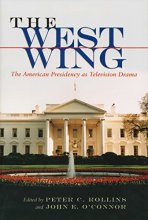 Cover art for The West Wing: The American Presidency as Television Drama (Television and Popular Culture)