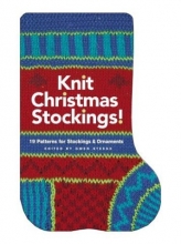 Cover art for Knit Christmas Stockings!: 19 Patterns for Stockings and Ornaments