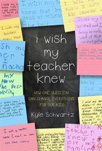 Cover art for I Wish My Teacher Knew: How One Question Can Change Everything for Our Kids