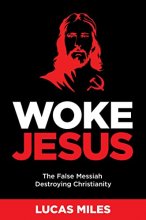 Cover art for Woke Jesus: The False Messiah Destroying Christianity