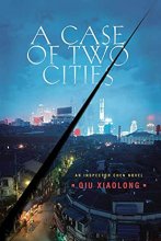 Cover art for A Case of Two Cities: An Inspector Chen Novel (Inspector Chen Cao, 4)