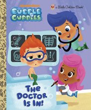 Cover art for The Doctor is In! (Bubble Guppies) (Little Golden Book)