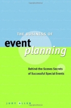Cover art for The Business of Event Planning: Behind-the-Scenes Secrets of Successful Special Events