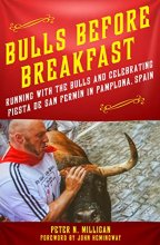 Cover art for Bulls Before Breakfast: Running with the Bulls and Celebrating Fiesta de San Fermín in Pamplona, Spain